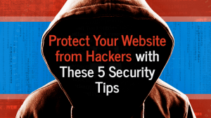 Protect Your Website from Hackers with These 5 Security Tips - Ilfusion  Creative