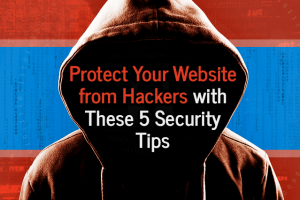 Protect Your Website from Hackers with These 5 Security Tips - Ilfusion  Creative
